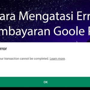 Tips Cara Mengatasi Error Pembayaran Google Play 100% Work 2021 2 Cara Mengatasi Masalah Error Pembayaran Google Play