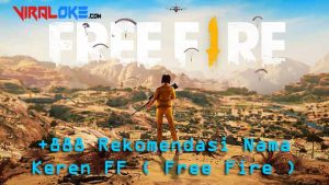 +888 Rekomendasi Nama Keren FF ( Free Fire ) 2020