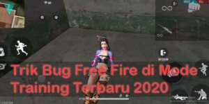Trik Bug Free Fire di Mode Training Terbaru 2020
