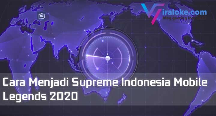Cara Menjadi Supreme Indonesia Mobile Legends 2020