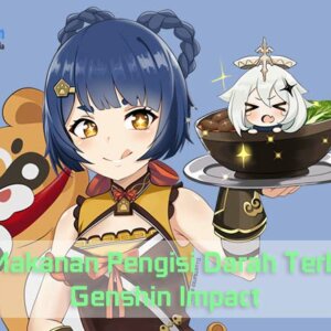 10 Makanan Pengisi Darah Terbaik Genshin Impact