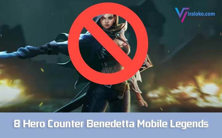 8 Hero Counter Benedetta Mobile Legends