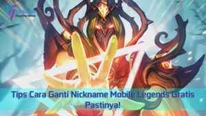 Tips Cara Ganti Nickname Mobile Legends Gratis