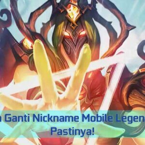 Tips Cara Ganti Nickname Mobile Legends Gratis Pastinya! 5 Tips Cara Ganti Nickname Mobile Legends Gratis