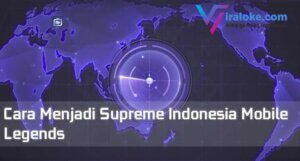 Cara Menjadi Supreme Indonesia Mobile Legends