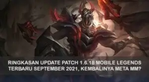 Ringkasan Update Patch 1.6.18 Mobile Legends Terbaru September 2021, Kembalinya Meta MM?