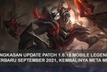 Ringkasan Update Patch 1.6.18 Mobile Legends Terbaru September 2021, Kembalinya Meta MM?