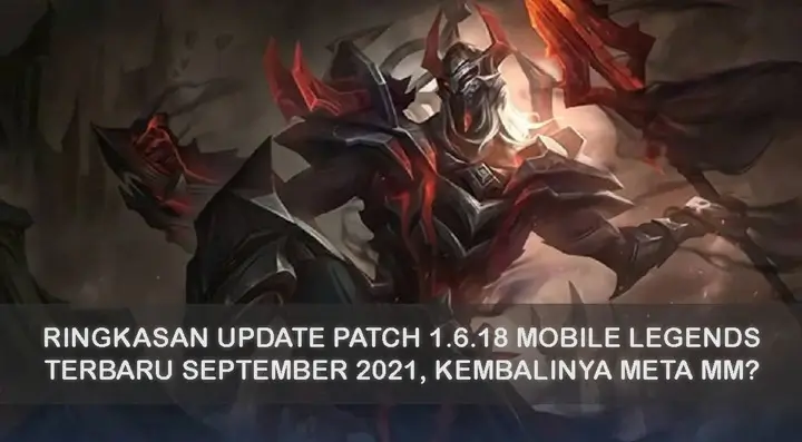Ringkasan Update Patch 1.6.18 Mobile Legends Terbaru September 2021