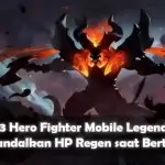 Inillah 3 Hero Fighter Mobile Legends yang Mengandalkan HP Regen saat Bertarung