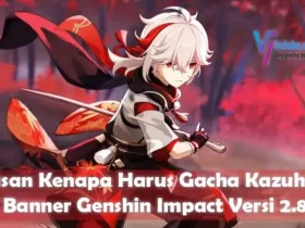 Alasan Kenapa Harus Gacha Kazuha di Banner Genshin Impact
