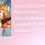 Script Skin Edith Beyond The Clouds Mobile Legends Patch Terbaru
