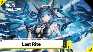 Build Last Rite Arknights Endfield Terbaik